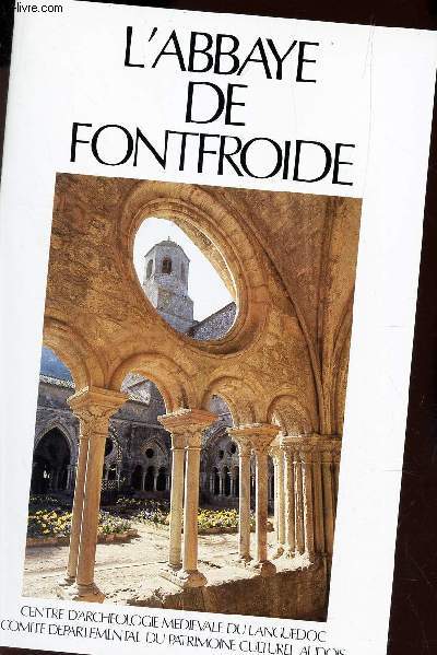 L'ABAYE DE FONTFROIDE - GUIDE DU VISITEUR. / REVUE ANNUELLE DU CAML - supplement au tome 3 - 1985