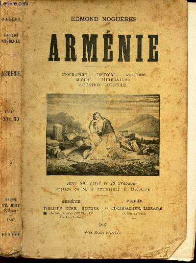 ARMENIE - Gographie, Histoire, Religion, Moeurs, Littrature, Situation actuelle.