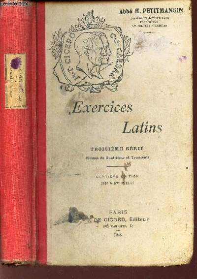 EXERCICES LATINS - CLASSES DE QUATRIEME ET DE TROISIEME - TROISIEME SERIE / 7eme EDITION.