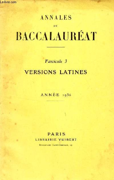ANNALES DU BACCALAUREAT - FASCICULE 3 - VERSIONS LATINES - ANNEE 1936