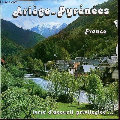BROCHURE : ARIEGE, PYRENEES FRANCE - Terre d'accueil privilgie...
