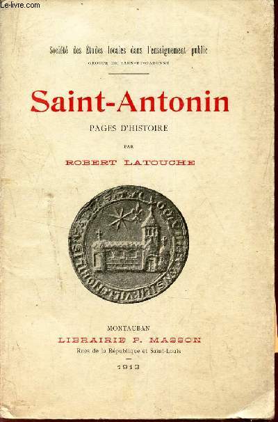 SAINT-ANTONIN - PAGES D'HISTOIRE.