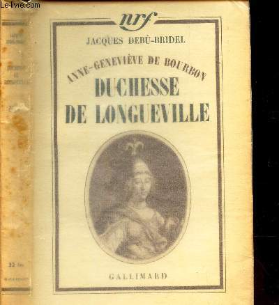ANNE-GENEVIEVE DE BOURBON, DUCHESSE DE LONGUEVILLE.
