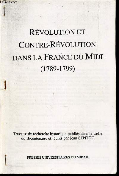 REVOLUTION ET CONTRE-REVOLUTION DANS LA FRANCE DU MIDI (1789-1799).