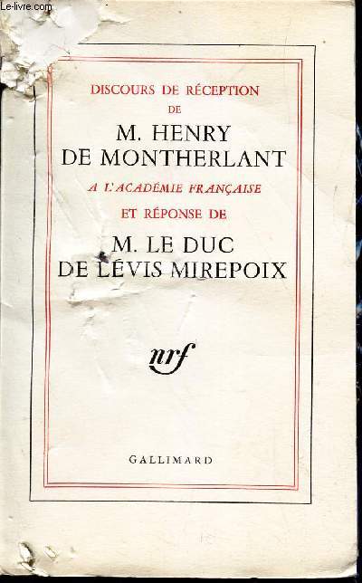 DISCOURS DE RECEPTION DE M. HENRY DE MONTHERLANT A L'ACADEMIE FRANCAISE ET REPONSE DE M. LE DUC DE LEVIS DE MIREPOIX.