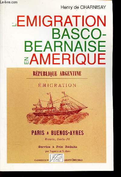 EMIGRATION BASCO-VEARNAISE EN AMERIQUE - REPUBLIQUE ARGENTINE - EMIGRATION - PARIS  BUENOS-AYRES