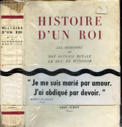 HISTOIRE D'UN ROI - LES MEMOIRES DE SON ALTESSE ROYALE LE DUC DE WINDSOR.