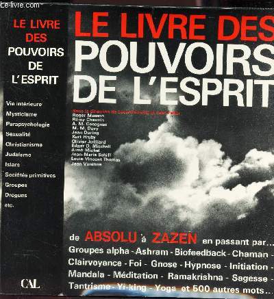 LE LIVRE DES POUVOIRS DE L'ESPRIT - de Absolu  Zazen en passant par ... Groupes alpha - Adhram - Biofeedback - Chamn etc...