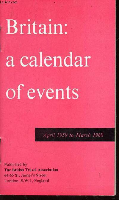 BRITAIN : A CALENDAR OF EVENTS - april 1959 to march 1960.