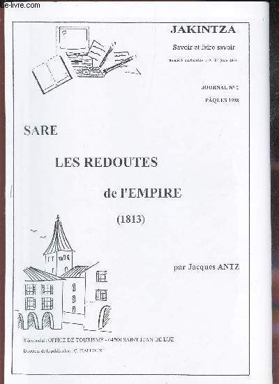JAKINTZA - Journal N2 - PAQUES 1998 / SARE LES REDOUTES DE L'EMPIRE (1813) - par JAcques ANTZ.