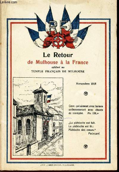LE RETOUR DE MULHOUSE A LA FRANCE CELEBRE AU TEMPLE FRANCAIS DE MULHOUSE.