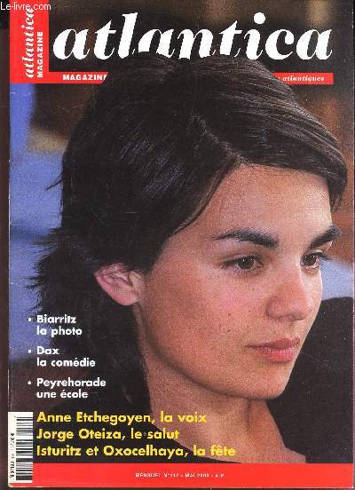 ATLANTICA - N112 - mai 2003 / Biarritz la photo / Dax la Comedie / Peyrehorade, une ecole / Anne Etchegoyen, la voix Jorge Oteiza, le salut Isturitz et Oxoxelhaya, la fete..
