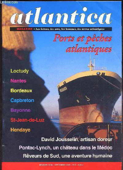 ATLANTICA - N80 - sept 2000 / PORTS ET PECHES ATLANTIQUES / Loctudy - Nantes - Bordeaux - Capbreton - Bayonne - St Jean De Luz / Hendaye / David Jousselin, artisan doreur - Pontac-Lynch, un chateau dans le Medoc - Reveurs du Sud, une aventure humaine.