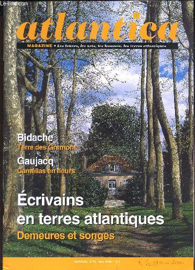 ATLANTICA - N76 - mai 2000 / Bidache : Terre des Gramont / Gaujacq, Camelias en fleurs / Ecrivains en terres atlantiques - Demeures et songes.