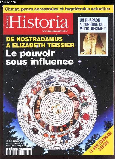 HISTORIA - N649 - Janvier 2001 / DE NOSTRADAMUS a ELIZABETH TEISSIER - LE POUVOIR SOUS INFLUENCE / UN PHARAON A L'ORIGINE DU MONOTHEISME? / LE VRAI ROBINSON CRUSOE Etc..