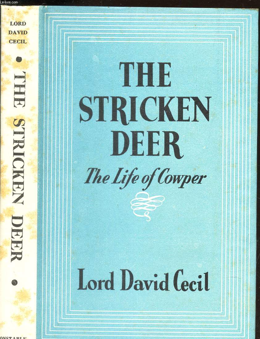 THE STRICKEN DEER - THE LIFE OF COWPER.
