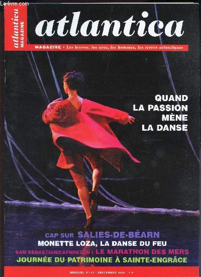 ATLANTICA - N142 - septembre 2006 / QUAND LA PASSION MENE LA DANSE / Cap sur Salies-de-Bearn / Monette Loza, la danse du feu / Journe du patrimoine a Sainte-Engrace / San Sebastian/Cap Breton : LE marathon des mers etc...