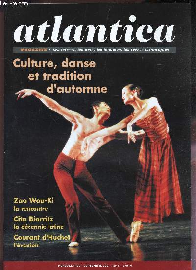 ATLANTICA - N92 - septembre 2001 / CULTURE, DANSE ET TRADITION D'AUTOMNE / ZAO WOU-KI la rencontre - Cita Biarrtiz / Courant d'Huchet l'evasion...