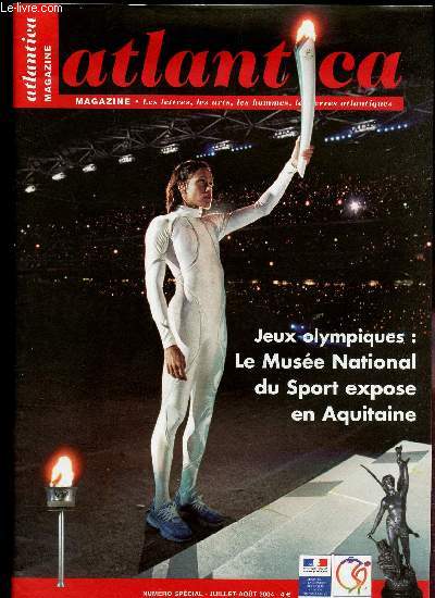 ATLANTICA - NUMERO SPECIAL - juillet-aout 2004 / JEUX OLYMPIQUES : LE MUSEE NATIONAL DU SPORT EXPOSE E ANQUITAINE.