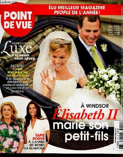 POINT DE VUE - N3122 - mai 2008 / Numero super LUXE / A Windsor, Elisabeth II, marie son peti-fils / Tapis rouge  Cannes les Reines du Glamour etc..