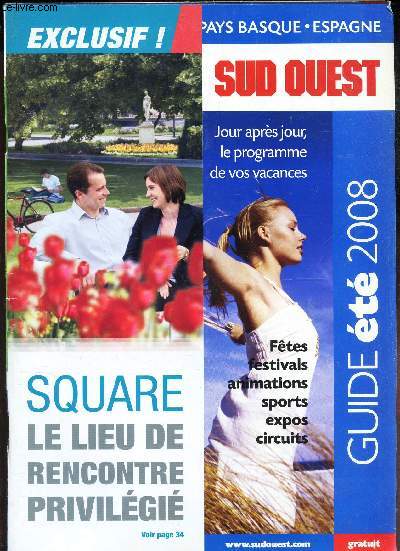 SUD OUEST - GUIDE ETE 2008 / BEARN - PAYS BASQUE - ESPAGNE / 10 IDEES DE BALADES.