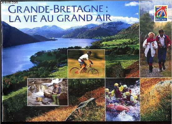 1 BROCHURE : GRANDE-BRETAGNE : LA VIE AU GRAND AIR.