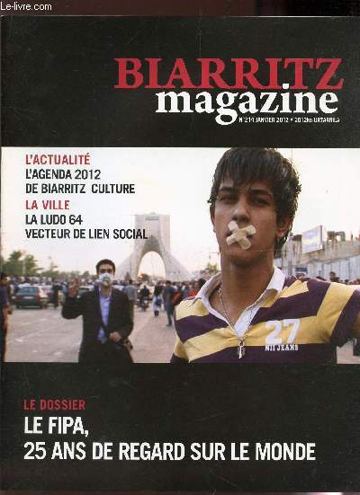 BIARRITZ MAGAZINE - N214 - JANVIER 2012 / L'AGENDA 2012 DE BIARRITZ CULTURE / LA LUDO 64 - VECTEUR DE LIEN SOCIAL / LE DOSSIER : LE FIPA, 25 ANS DE REGARD SUR LE MONDE...