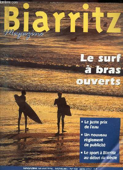BIARRITZ MAGAZINE - N53 - MAI 1997 / LE SURF A BRAS OUVERTS / Le juste prix de l'eau - Un nouveau reglement de publicit - LE sport a Biarritz au debut du siecle ...