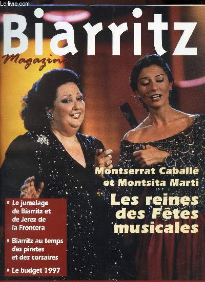 BIARRITZ MAGAZINE - N52 - AVRIL 1997 / MONTSERRAT CABALLE ET MOTSITA MARTI - LES REINES DES FETES MUSICALES / LE jumelage de Biarritz et de Jerez de la Frontera - Biarritz au temps des pirates et des corsaires / Le budget 1997...