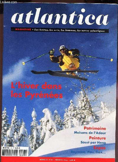 ATLANTICA - N97 - FEVRIER 2002 / L'HIVER DANS LES PYRENEES / Patrimoine, maisons de l'Adour / Peinture : Soust par Heng / Expos : Bayonne, Pau, Dax ...