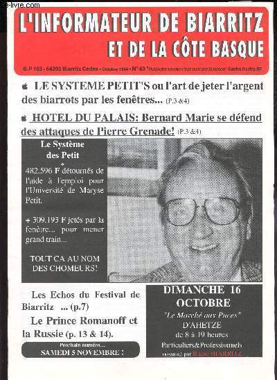 L'INFORMATEUR DE BIARRITZ ET DE LA COTE BASQUE - N40 - Le systeme petit's ou l'art de jeter l'argent des biarrots par les fenetres ... / Hotel du Palais : Bernard Marie se defend des attaques de Pierre Grenade ! / Le Romanoff et la Russie ...