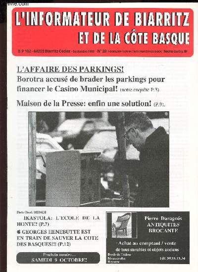 L'INFORMATEUR DE BIARRITZ ET DE LA COTE BASQUE - N28 / L'Affaire des parkings! - Borotra accus de brader les parking pour financer le casino Municipal! / Maison de la Presse, enfin une solution / Ikastola : l'ecole de la honte? / Georges Henebutte est..