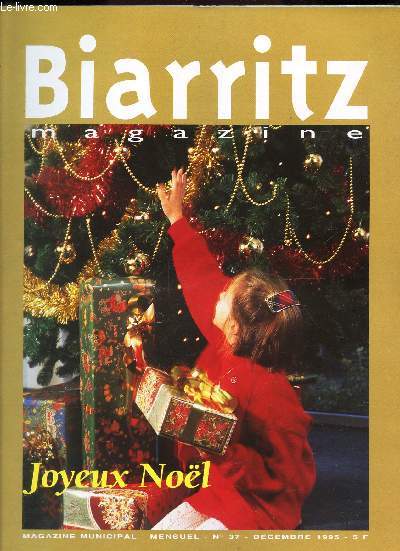 BIARRITZ - N37 - DEC 1995 / JOYEUX NOEL .... / La lune miel de Picasso / Bruit : les moteurs en sourdine / L'Opera de Paris au Palais des Festivals ...