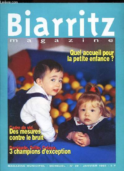 BIARRITZ - N28 - Janv 1995 / Quel accueil pour la petite enfance? / Des mesures contre le bruit / Darrigade, Drille, Celava, 3 champions d'ecpetion ....