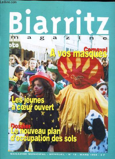 BIARRITZ - N19 - MARS 1994 / CARNAVAL : A VOS MASQUES / LES JEUNES A COEUR OUVERT / DOSSIER : LE NOUVEAU PLAN D'OCCUPATION DES SOLS etc...