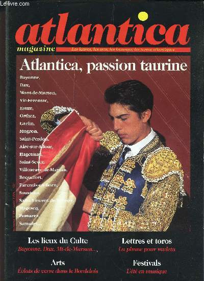 ATLANTICA - N55 - Aout 1998 / ATLANTICA, PASSION TAURINE / Bayonne, dax, Mont de Marsan, Vic Fezensac, Eauze, Orthez, Garlin, Mugron, St Perdon etc..