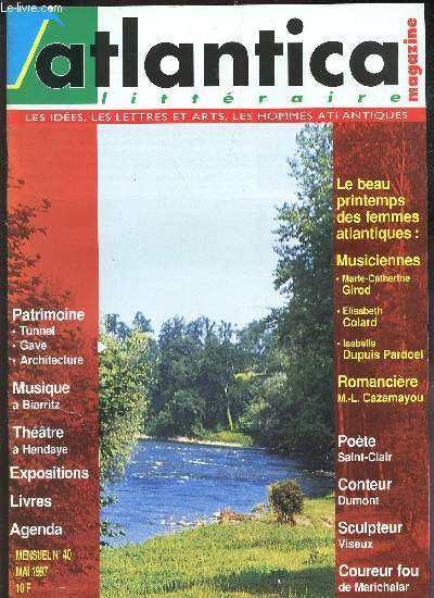 ATLANTICA - N40 - mai 1997 / Patrimoine, tunnel, gave, architecture / Musique, Biarritz / Theatre a Hendaye / Expositions / le beau printemps des femmes atlantiques : musiciennes, Marie-Catherine Girod / Elisabeth Colard / etc...