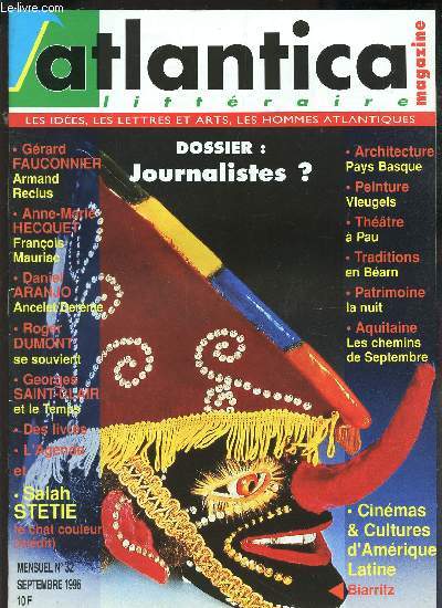 ATLANTICA - N32 - SEPT 1996 / DOSSIER : JOURNALISTES ? / Gerard Fauconnier Armand reclus / Anne-Marie Hecquet, Francois Mauriac / Daniel Aranjo, Ancelet, Dereme / Roger Dumont se souveint / Georges St Calir et le temps / Salah Stetie etc..