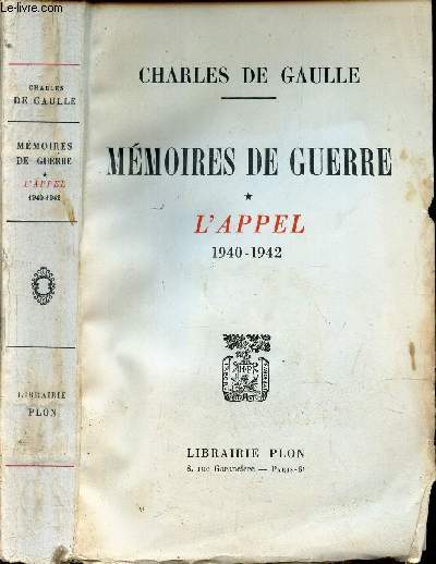 MEMOIRES DE GUERRES - TOME 1 : L'APPEL - 1940-1942.