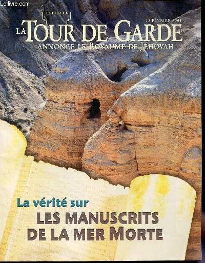 LA TOUR DE GARDE - 15 fevrier 2001 / LA VERITE SUR LES MANUSCRITS DE LA MER MORTE.