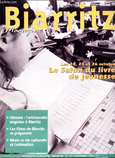 BIARRITZ MAGAZINE - N57 - octobre 1997 / les 24, 25 et 26 octobre LE SALON DU LIVRE DE JEUNESSE / L'aristicratie anglaise  Biarritz / Les fetes de Biarritz se preparent / etc...