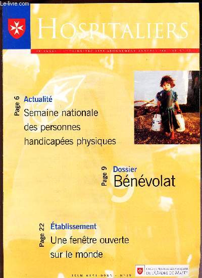HOSPITALIERS - 19e anne - 1e trim 1999/ DOSSIER : BENEVOLAT / Semaine nationale des personnes handicapes pysiques / Une fenetre ouverte sur le monde etc...