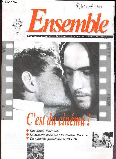 ENSEMBLE - N142 - MAI 1999 / C'EST DU CINEMA! / une anne diaconale / La MArelle presente : Eclesiastic Park / La nouvelle presidente de l'Eudf / etc...