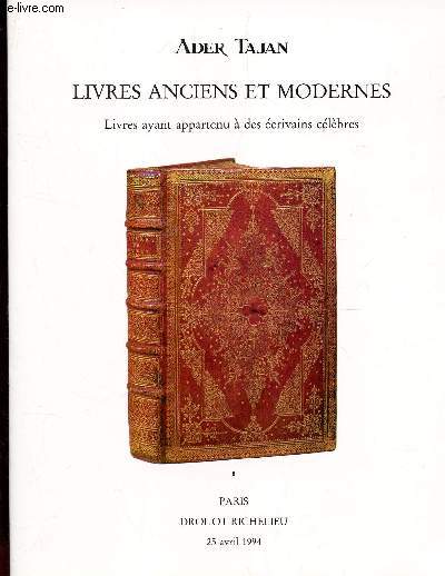 CATALOGUE AUX ENCHERES - LIVRES ANCIENS ET MODERNES - Livres ayant appartenu  des crivans clbres - A DROUOT le 25 AVRIL 1994