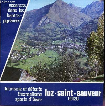 PLAQUETTE : LUZ-SAINT-SAUVEUR (65120) - TOURISME ET DETENTE THERMALISME SPORTS D'HIVER / Vacances dans les Hautes-Pyrenes.