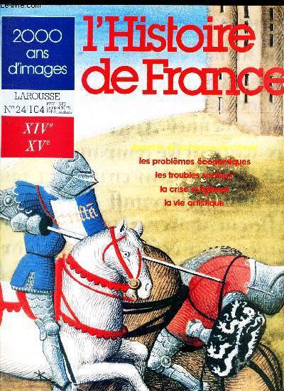 2000 ANS D'IMAGES - N24/104 (XIVe-XVe) / ASPECTS DE LA FRANCE DES VALOIS / LES PROBLEMES ECONOMIQUES / LES TROUBLES SOCIAUX / LA CRISE RELIGIEUSE / LA VIE ARTISTIQUE.