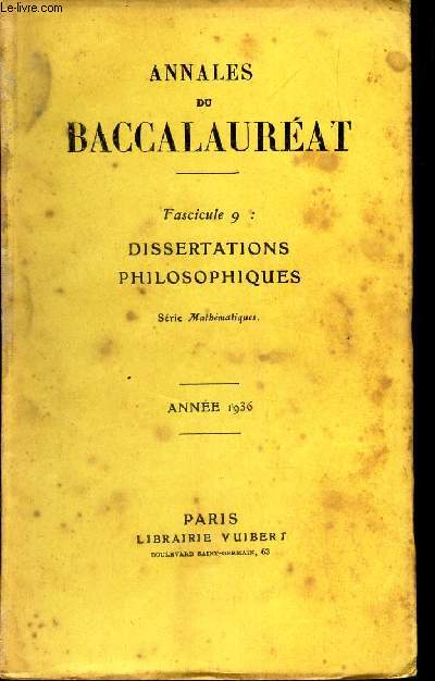 ANNALES DU BACCALAUREAT - Fascicule 9 : DISSERTATIONS PHILOSOPHIQUES - Sciences physiques et naturelles - ANNEE 1936.