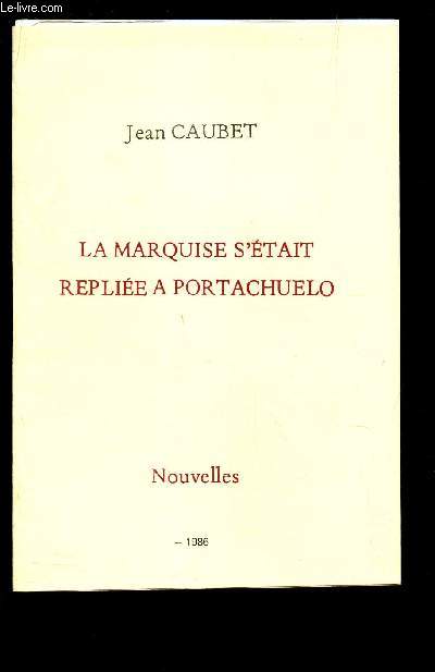 LA MARQUISE S'ETAIT REPLIEE A PORTACHUELO - NOUVELLES