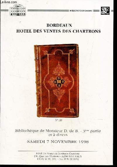 CATALOGUE DE VENTE AUX ENCHERES - BIBLIOTHEQUE DE MONSIEUR D de B - 3eme PARTIE ET A DIVERS - 7 NOVEMBRE 1998