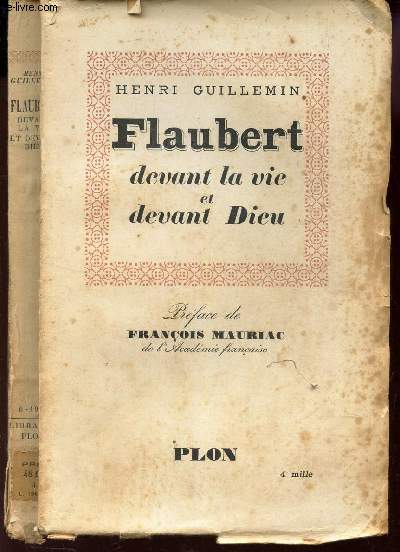 FLAUBERT - DEVANT LA VIE DEVANT DIEU.